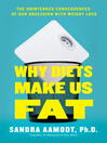 Cover image for Why Diets Make Us Fat